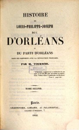 Histoire de Louis-Philippe-Joseph, duc d'Orléans, et du parti d'Orléans. 2