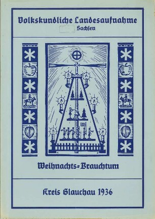 Kreis Glachau / Weihnachten Zusammenfassung 1936 [Zusammenfassung der Umfrage in Orten im Kreis Glauchau]