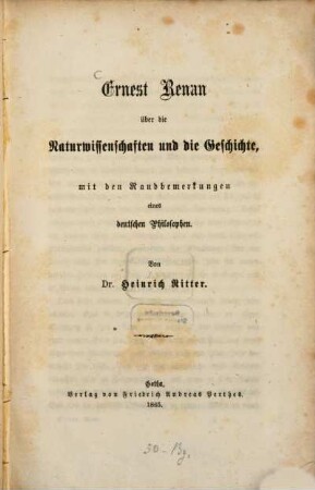 Ernest Renan über die Naturwissenschaften und die Geschichte : mit den Randbemerkungen eines deutschen Philosophen