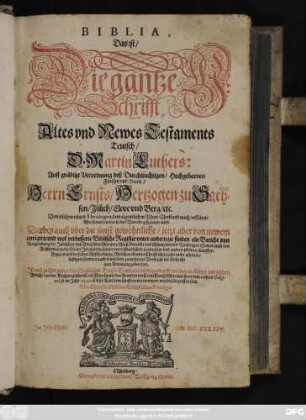 Biblia, Das ist/ Die gantze H: Schrifft, Altes und Newes Testaments Teutsch/ D. Martin Luthers