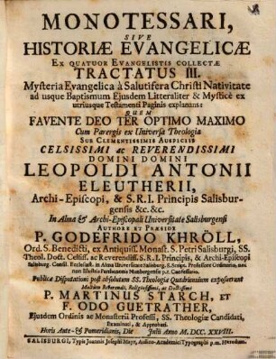 Monotessari, sive historiae evangelicae ex quatuor evangelistis collectae tractatus III., mysteria evangelica a salutifera Christi nativitate ad usque Baptismum ejusdem litteraliter & mystice ex utriusque testamenti paginis explanans