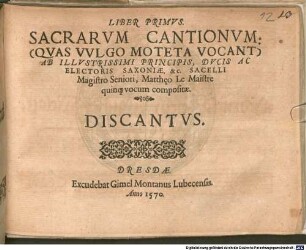 LIBER PRIMVS. SACRARVM CANTIONVM: (QVAS VVLGO MOTETA VOCANT) AB ... Matthęo Le Maistre quinq[ue] vocum compositarum