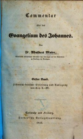 Commentar über das Evangelium des Johannes. 1, Historisch-kritische Einleitung und Auslegung von Kap. I - IV