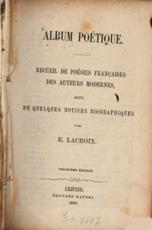 Album poétique : Recueil de poésies françaises des auteurs modernes suivi de quelques notices biographiques, par E. Lacroix