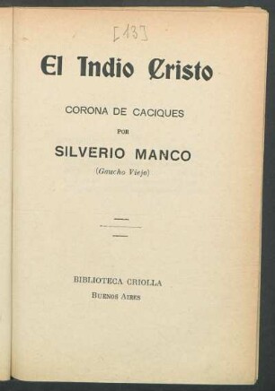 El indio Cristo : corona de caciques ; [relación en verso]