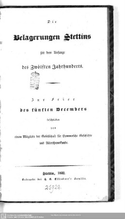 Die Belagerungen Stettins seit dem Anfange des Zwölften Jahrhunderts : zur Feier des fünften Decembers
