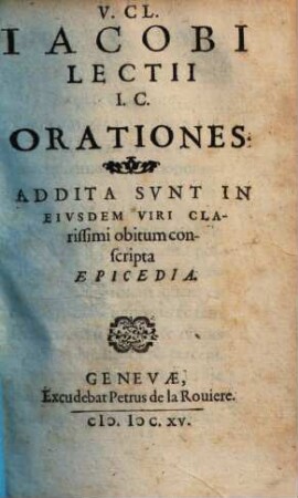 Orationes : Addita sunt in ejusdem viri obitum conscripta epicedia