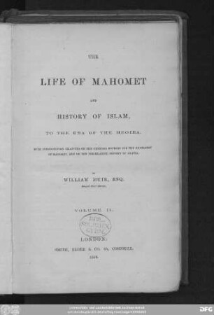 Volume 2: The life of Mahomet and history of Islam, to the era of the Hegira : with introductory chapters on the original sources for the biography of Mahomet, and on the pre-islamite history of Arabia
