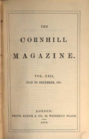 The Cornhill magazine. 22. 1870