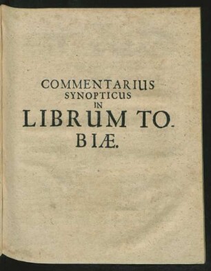 Commentarius Synopticus In Librum Tobiae.