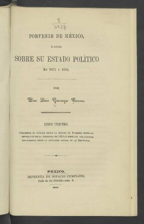 Libro 3: Comprende el periodo desde la muerte de Itúrbide hasta la revolución de la Acordada en 1828; y concluye con algunas reflecsionas sobre la situación actual de la República