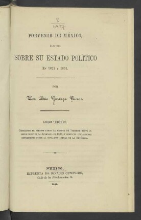 Libro 3: Comprende el periodo desde la muerte de Itúrbide hasta la revolución de la Acordada en 1828; y concluye con algunas reflecsionas sobre la situación actual de la República
