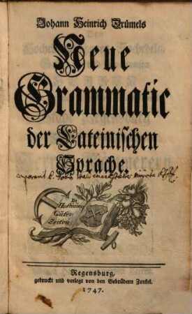 Johann Heinrich Drümels Neue Grammatic der Lateinischen Sprache