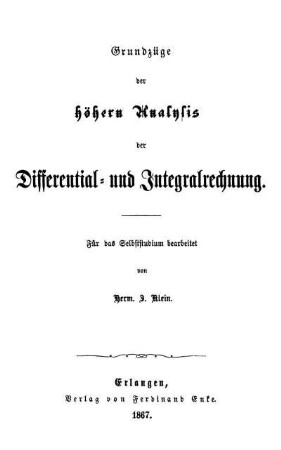 Grundzüge der höhern Analysis der Differential- und Integralrechnung : Für das Selbststudium bearbeitet