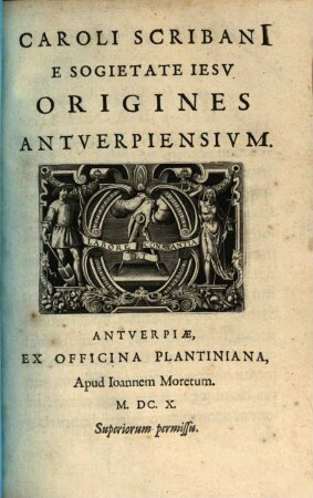 Caroli Scribani[i] E Societate Iesv Origines Antverpiensivm