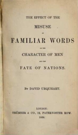 The effect of the misuse of familiar words on the character of men and the fate of nations