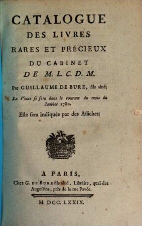Catalogue des Livres rares et précieux du Cabinet de M. L. C. D. M.