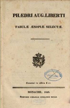 Phaedri Aug. Liberti Fabulae Aesopiae selectae