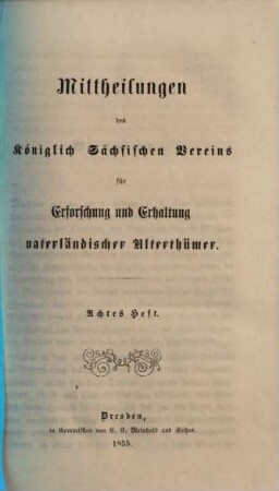 Mittheilungen des Königlich Sächsischen Vereins für Erforschung und Erhaltung Vaterländischer Alterthümer, 8. 1855