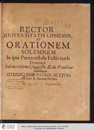 Rector Universitatis Lipsiensis, Ad Orationem Solemnem In ipsâ Pentecostalis Festivitatis Dominicâ Sub meridiem ê suggestu Ædis Paulinæ habendam Utriusq. Reip. Patres Ac Cives officiosè & decenter invitat.
