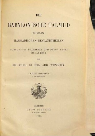 Der babylonische Talmud in seinen haggadischen Bestandtheilen wortgetreu übersetzt und durch Noten erläutert von Lic. Dr. Aug. Wünsche. 2,3