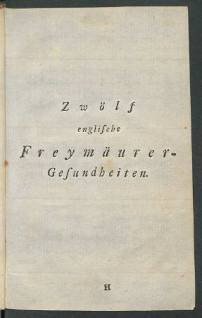 Zwölf englische Freymäurer-Gesundheiten
