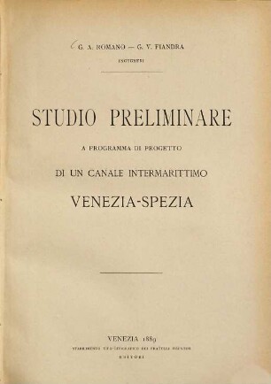 Studio preliminare a programma di progetto di un Canale intermarittimo Venezia-Spezia, [1]