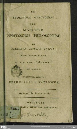 Ad Audiendam Orationem Pro Munere Professoris Philosophiae In Academia Georgia Augusta Rite Suscipiendo D. XXX. Aug. MDCCXCVII. Habendam Decenter Invitat Fridericus Bouterwek. : Agitur de Sensu veriDe sensu veri