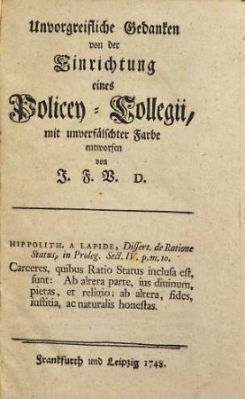 Unvorgreifliche Gedanken von der Einrichtung eines Polizey-Collegii