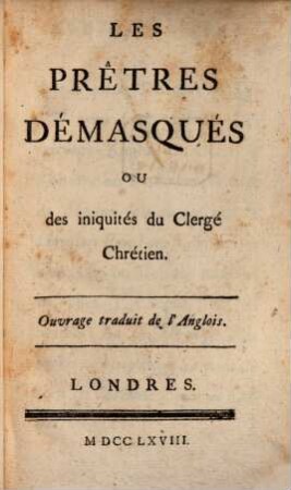 Les Prêtres démasqués : ou des iniquités du Clergé Chrétien