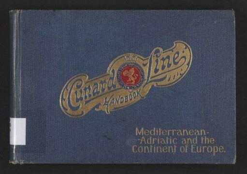 Cunard Line Handbook - To the Mediterranean, Adriatic, and The Continent of Europe.