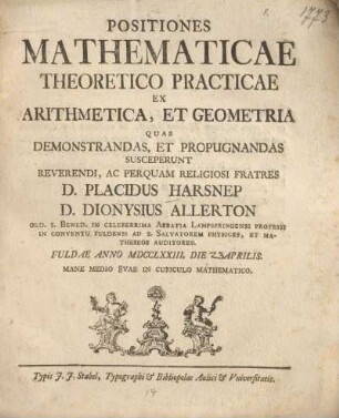 Positiones mathematicae theoretico practicae ex arithmetica et geometria