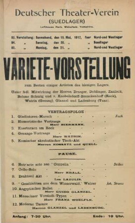 Variete-Vorstellung zum besten einiger Artisten des hiesigen Lagers ... : 83. Vorstellung: Sonnabend, den 19. Mai 1917, fuer Nord- und Westlager, 84. Vorstellung: Sonntag, den 20. Mai 1917 fuer Suedlager, 85. Vorstellung: Montag, den 21. Mai 1917 fuer Nord- und Westlager ...