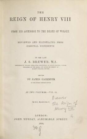 The reign of Henry VIII. from his accession to the death of Wolsey, Vol.2