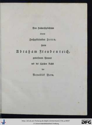 Dem Hochwohlgebohrnen seinem Hochgebietenden Herrn, Herrn Abraham Freudenreich...