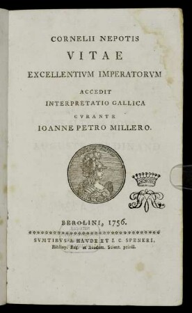 Cornelii Nepotis Vitae Excellentivm Imperatorvm : Accedit Interpretatio Gallica Cvrante Ioanne Petro Millero