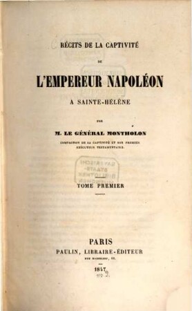 Récits de la captivité de l'empereur Napoléon a Sainte-Hélène, 1