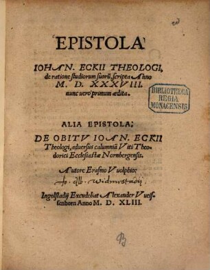 Epistola Iohan. Eckii Theologi, de ratione studiorum suoru[m] : scripta Anno M.D.XXXVIII.