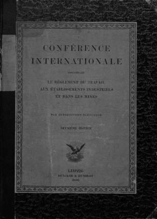 Conférence internationale (de Berlin 1890) concernant le règlement du travail aux établissements industriels et dans les mines