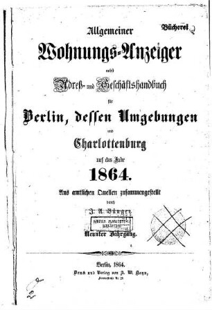 1864: Allgemeiner Wohnungs-Anzeiger nebst Adreß- und Geschäftshandbuch für Berlin, dessen Umgebungen und Charlottenburg : auf das Jahr ...