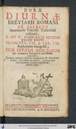 Horae Diurnae Breviarii Romani : Ex Decreto Sacrosancti Concilii Tridentini restituti, S. Pii V. Pontificis Maximi Jussu Editi, Clementis VIII. & Urb. VIII. Auctoritate recogniti; Cum Officiis Sanctorum per Summos Pontifices novissime concessis; Quibus insuper Psalmi Graduales & Poenitentiales, Accessus ad Altare, aliaque pro recitantium commoditate apposita sunt