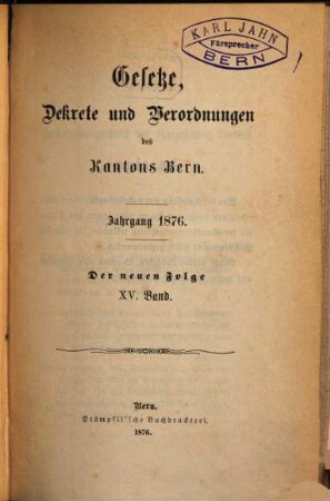 Gesetze, Dekrete und Verordnungen des Kantons Bern, 15. 1876