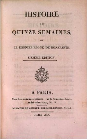 Histoire des quinze semaines, ou le dernier règne de Bonaparte