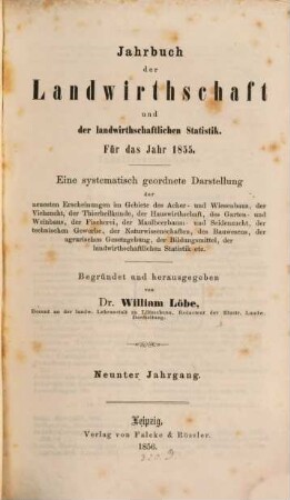 Jahrbuch der Landwirthschaft und der landwirthschaftlichen Statistik : für d. Jahr .... 9, 9. 1855 (1856)