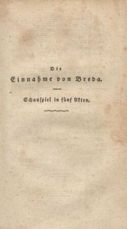 Die Einnahme von Breda : Schauspiel in fünf Akten
