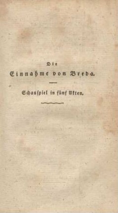 Die Einnahme von Breda : Schauspiel in fünf Akten