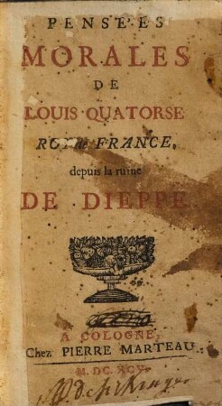 Pense'es Morales De Louis Quatorse Roy de France, depuis la ruine De Dieppe