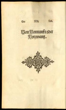 Der XXI Titl. Von Notnunfft oder Notzwang.