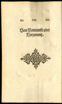 Der XXI Titl. Von Notnunfft oder Notzwang.