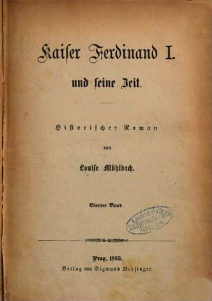 Kaiser Ferdinand I. und seine Zeit : Historischer Roman von Louise Mühlbach. 4